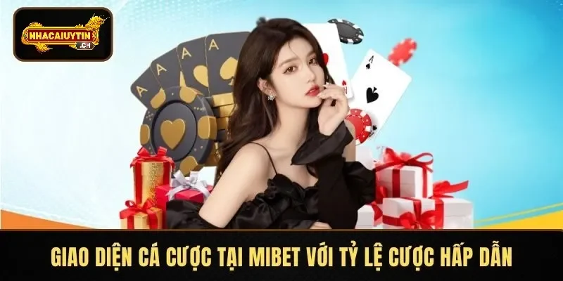 Giao diện cá cược tại MIBET với tỷ lệ cược hấp dẫn